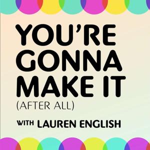 Your Gonna Make It (after all).