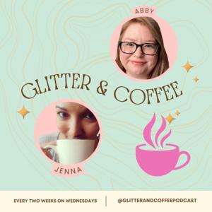Glitter and Coffee Podcast