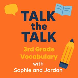 Talk the Talk: 3rd Grade Vocabulary with Sophie and Jordan