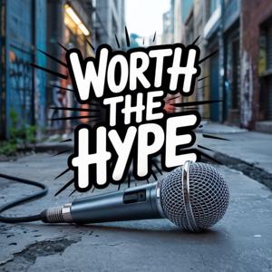Worth The Hype Podcast