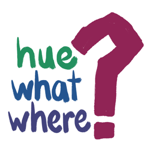 hue what where
