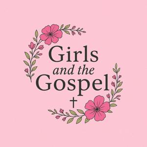 Girls and the Gospel