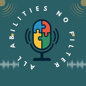 All Abilities, No Filter: Navigating Autism, Advocacy, and Special Education