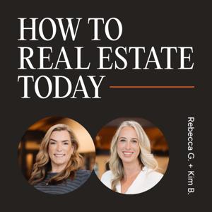 How to Real Estate Today