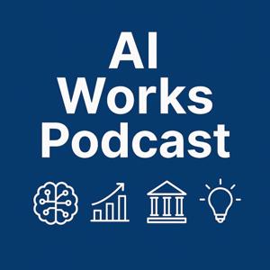 AI Works Podcast: How Leaders Use AI Now