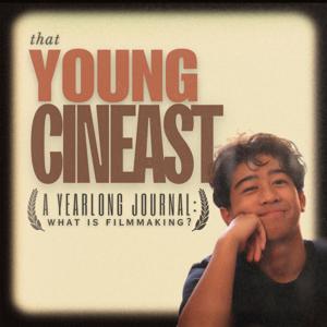 That Young Cineast | Filmmaking Podcast