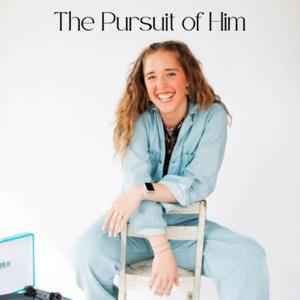 The Pursuit of Him