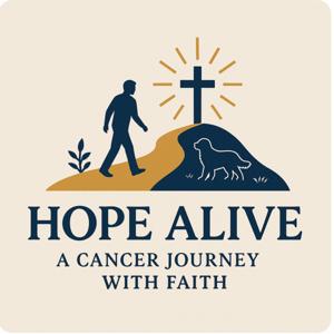 Hope Alive: A Cancer Journey with Faith!