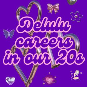 Delulu careers in our 20s