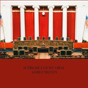 SCOTUS Oral Arguments and Opinions