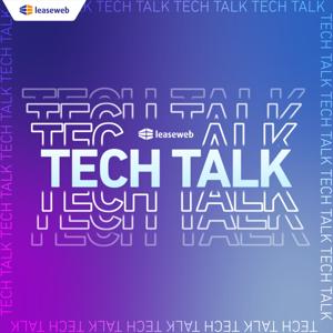 Leaseweb Tech Talk