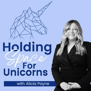 Holding Space for Unicorns