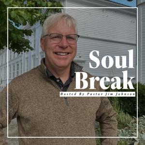 Soul Break with Pastor Jim