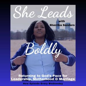 She Leads Boldly: Returning to God’s Pace for Leadership, Motherhood & Marriage