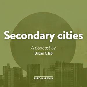 Secondary Cities, Primary Opportunities - A Podcast By Urban C:lab