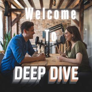 Deep Dive Podcast