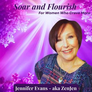 Soar and Flourish - For Women Who Crave More