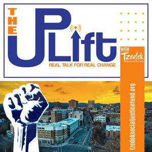 The UPLift with Tzedek: Real Talk for Real Change