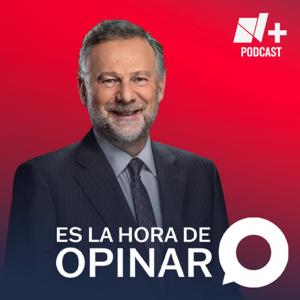 Es la Hora de Opinar by N+ Podcast