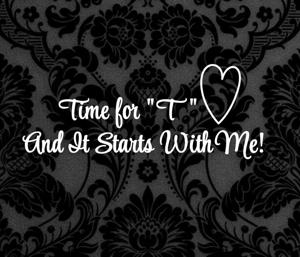 Time for T and It Starts With Me!