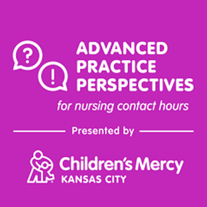Advanced Practice Perspectives: for Nursing Contact Hours
