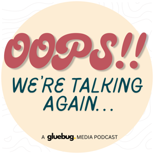 Oops!! We're Talking Again...
