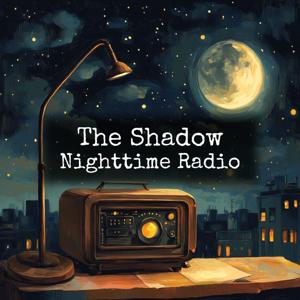 The Shadow - Nighttime Radio