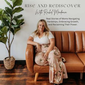Rise and Rediscover with Rachel Mendonca