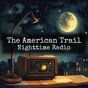 The American Trail - Nighttime Radio
