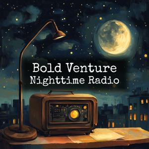Bold Venture - Nighttime Radio