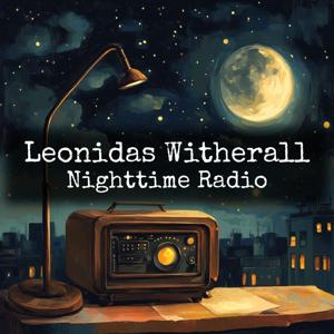 Leonidas Witherall - Nighttime Radio