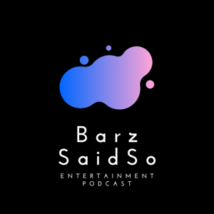 BarzSaidSo Podcast