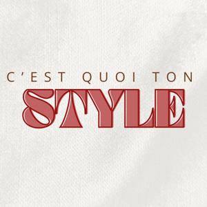 C'est quoi ton style ?