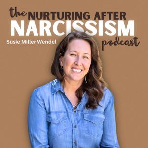 The Nurturing After Narcissism  Podcast