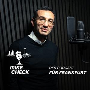 MIKE CHECK – Der Podcast für Frankfurt