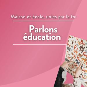 La Maison et l'Ecole unies par la foi: Parcours d'Education