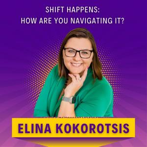 Shift Happens: How are you navigating it?
