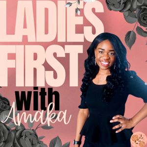 Ladies First with Amaka