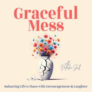 A Graceful Mess With Natasha Shull