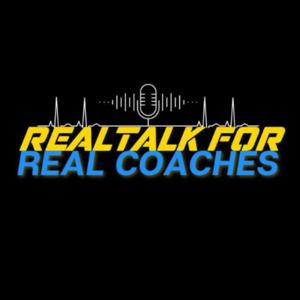 Realtalk for real Coaches