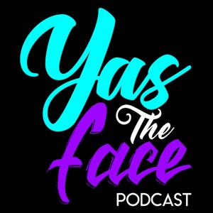 Yas The Face Podcast