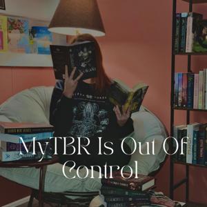My TBR Is Out of Control