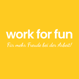 work for fun - dein Podcast für mehr Freude bei der Arbeit