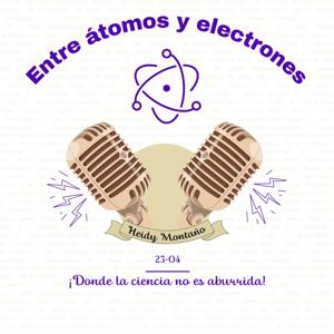 ¡Entre átomos y electrones!