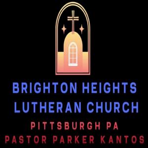 Brighton Heights Lutheran Church Weekly Sermon