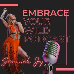 Embrace Your Wild Podcast