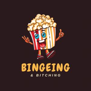 Bingeing N Bitching