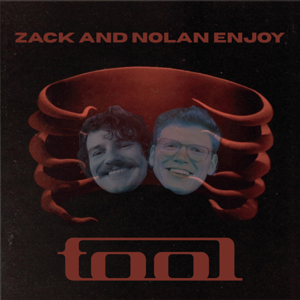Zack and Nolan Enjoy TOOL