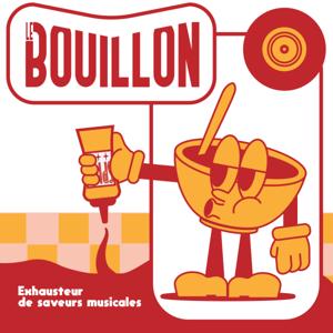 Le Bouillon - Exhausteur de saveurs musicales