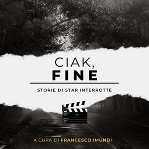 Ciak, Fine - Storie di star interrotte
